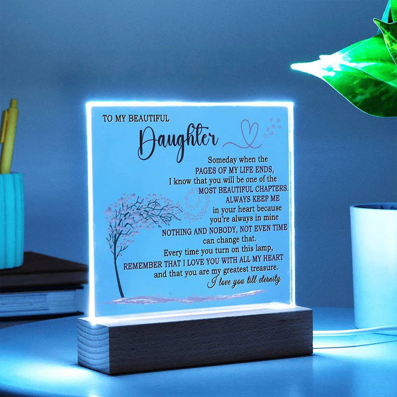 To My Daughter - Someday When The Pages of My Life End -  LED Acrylic Plaque