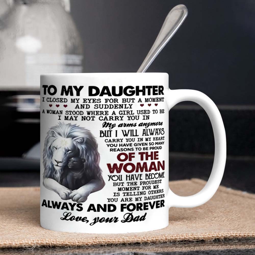 To My Daughter - I Closed My Eyes For A Moment - Coffee Mug