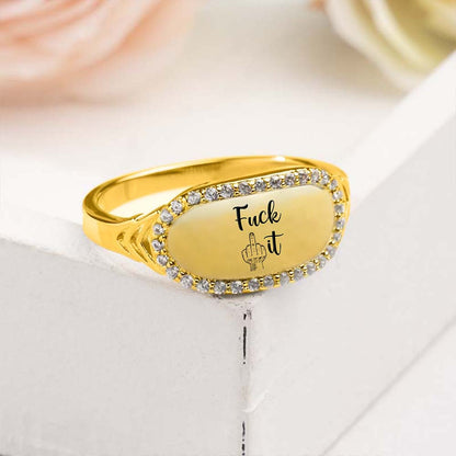 Fuck It Signature Ring