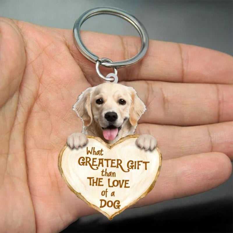 Golden Retriever What Greater Gift Than The Love Of A Dog Acrylic Keychain GG016