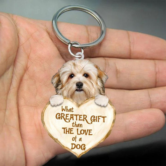 Havanese What Greater Gift Than The Love Of A Dog Acrylic Keychain GG045