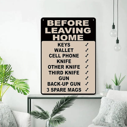 Make Sure Everything Is Right Before Leaving Home - Personalized Custom Metal Sign Gift
