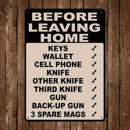 Make Sure Everything Is Right Before Leaving Home - Personalized Custom Metal Sign Gift