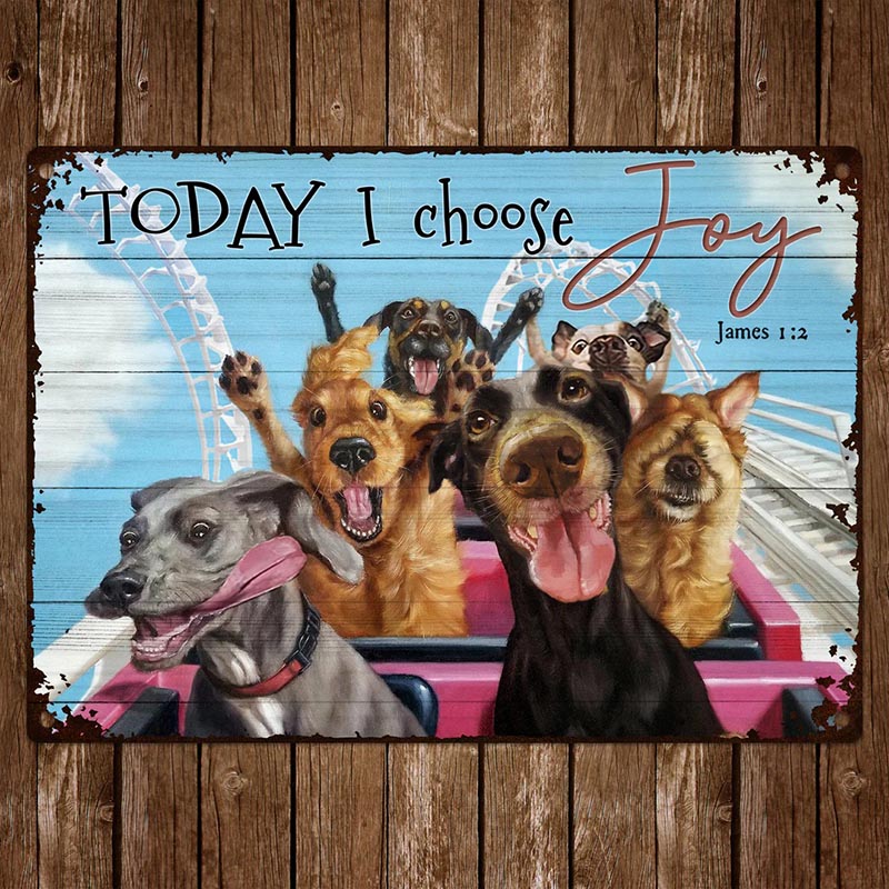 Funny Dogs Lover Roller Coaster Motivational Quote Today I Choose Joy Home Decor Retro Metal Tin Sign - Vintage Sign