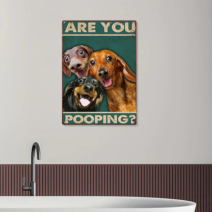 Are You Pooping Funny Dogs - Metal Sign - Gifts For Pet Lovers Personalized Custom Metal Sign