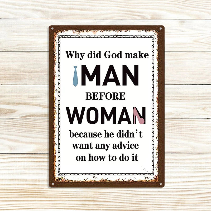 Why Did God Make Man Before Woman Funny Metal Signs, Retro Metal Sign Yard Decor, Home Decor