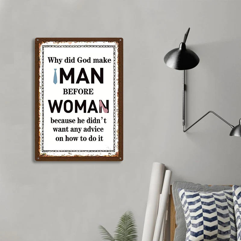 Why Did God Make Man Before Woman Funny Metal Signs, Retro Metal Sign Yard Decor, Home Decor