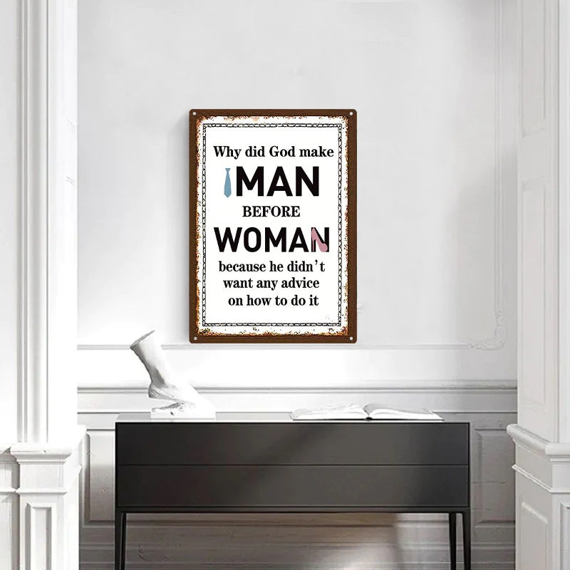 Why Did God Make Man Before Woman Funny Metal Signs, Retro Metal Sign Yard Decor, Home Decor