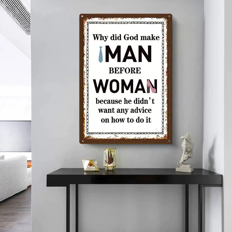 Why Did God Make Man Before Woman Funny Metal Signs, Retro Metal Sign Yard Decor, Home Decor