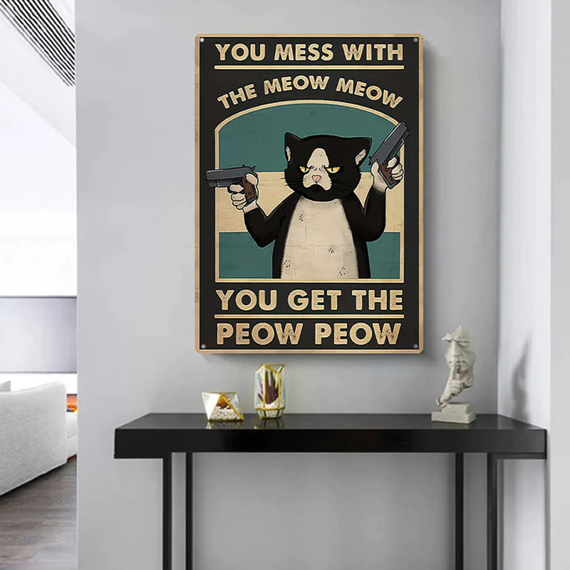 You Mess With The Meow Meow You Get The Peow Peow Double-Gun Cat - Pet Metal Sign - Gifts For Pet Lovers Personalized Custom Metal Sign