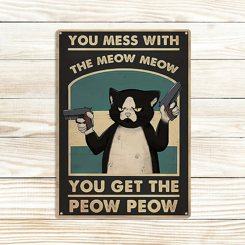You Mess With The Meow Meow You Get The Peow Peow Double-Gun Cat - Pet Metal Sign - Gifts For Pet Lovers Personalized Custom Metal Sign