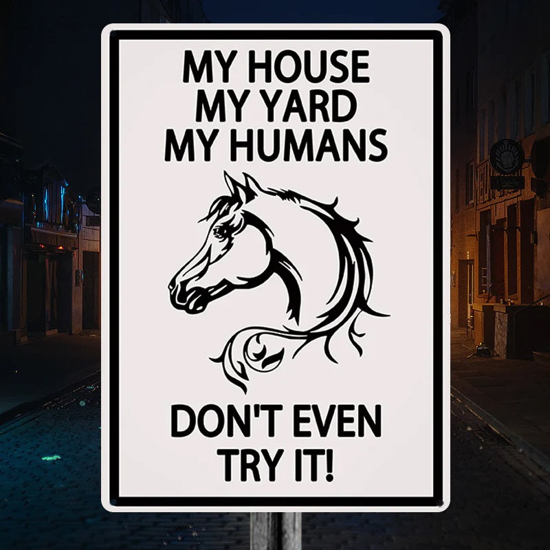 My House My Yard My Humans - Metal Sign - Horses Sign Warning Sign Outdoor Decor Gifts For Horse Lovers Metal Sign